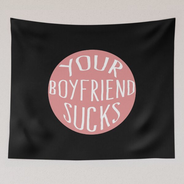Item preview, Your Boyfriend Sucks designed and sold by milkasweet.
