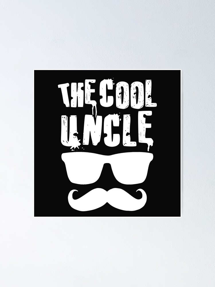 The cool uncle! | Poster