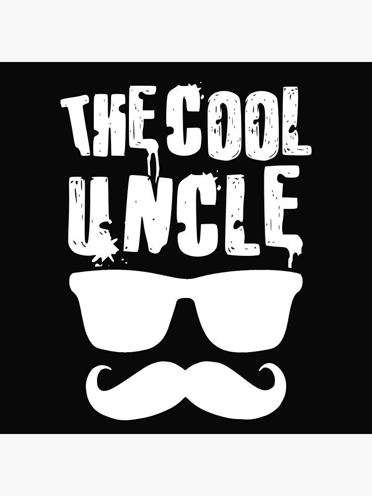 The cool uncle!