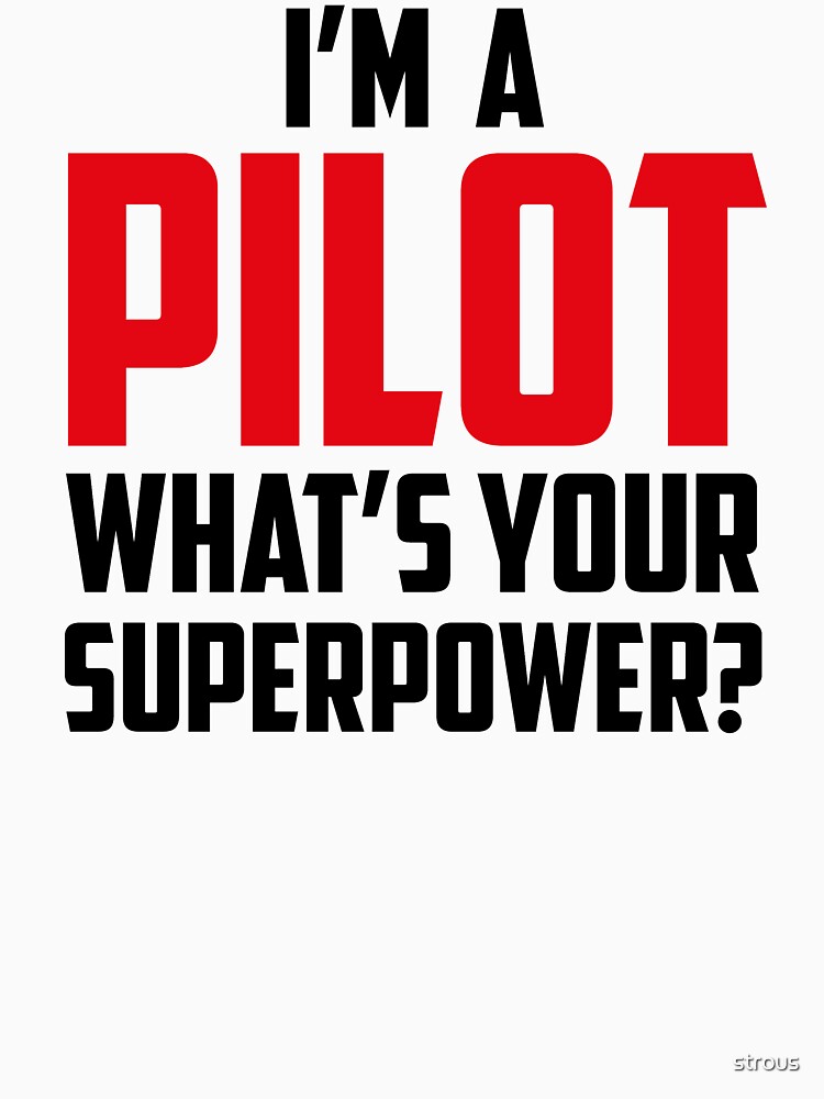 i am a pilot t shirt