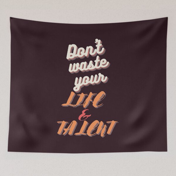 Item preview, Don't waste your life and talent designed and sold by johnanderson23.