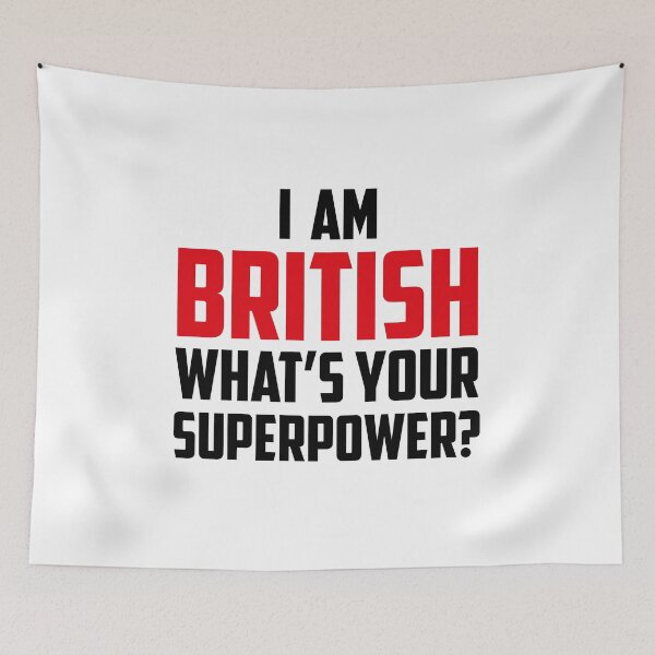 Item preview, I'm British What's Your Superpower Black designed and sold by strous.
