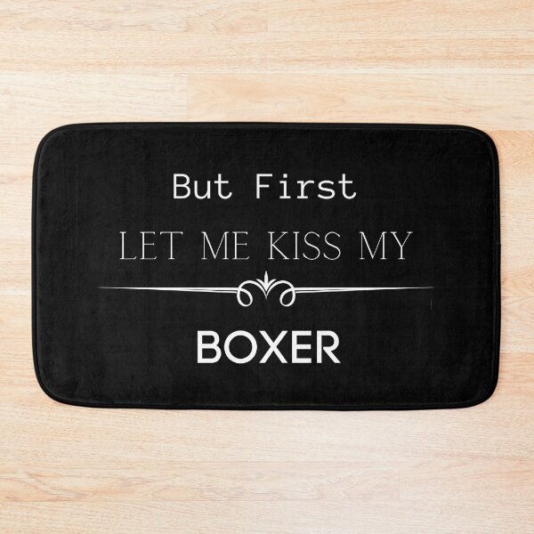 Item preview, But First Let Me Kiss My Boxer designed and sold by FunPrint.