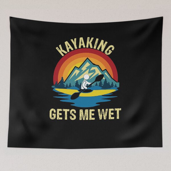 Item preview, Kayaking Gets Me Wet designed and sold by Frosty1489.