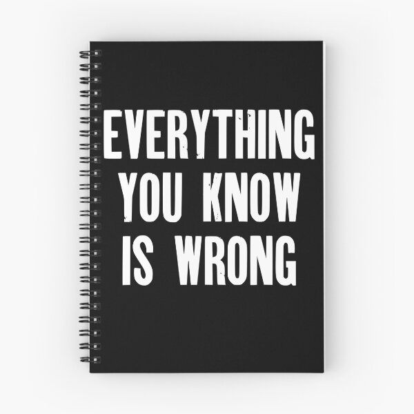 Item preview, Everything You Know Is Wrong designed and sold by AchtungMerch.