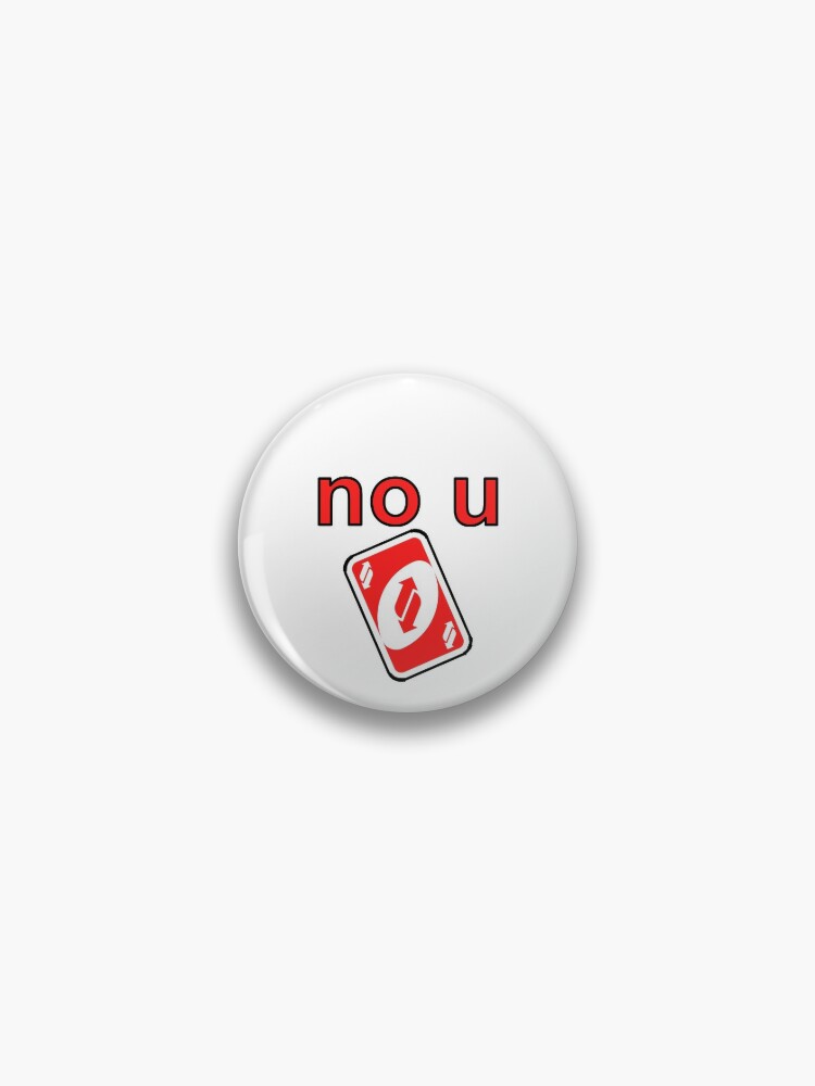 No you Uno Reverse - No U - Pin