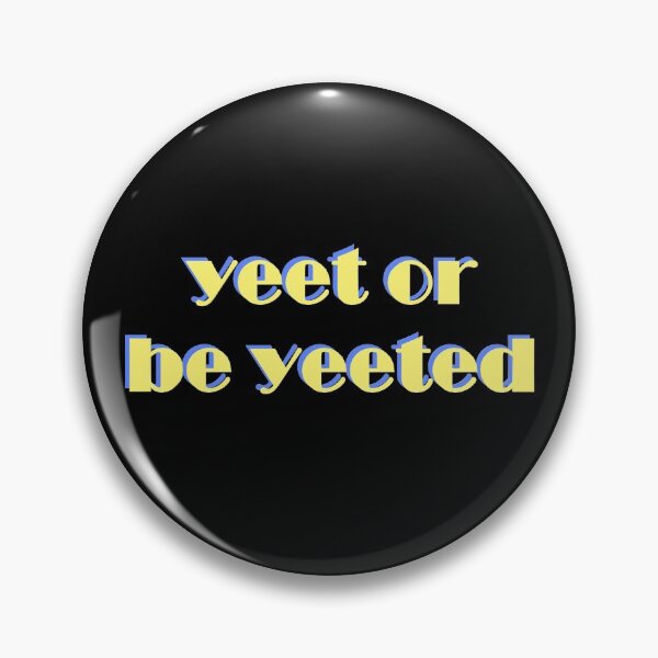 Item preview, yeet or be yeeted designed and sold by marybethlee.