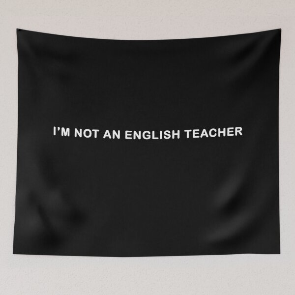 Item preview, Im not an English teacher designed and sold by joshuayule.