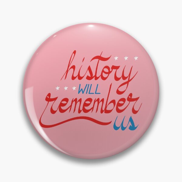 Item preview, History will remember us designed and sold by itsseameh.