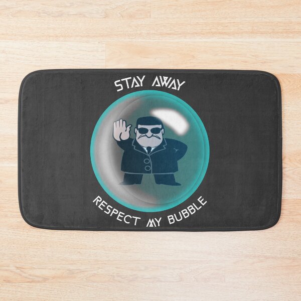 Item preview, Stay Away Respect My Bubble designed and sold by Spicy Chilli.