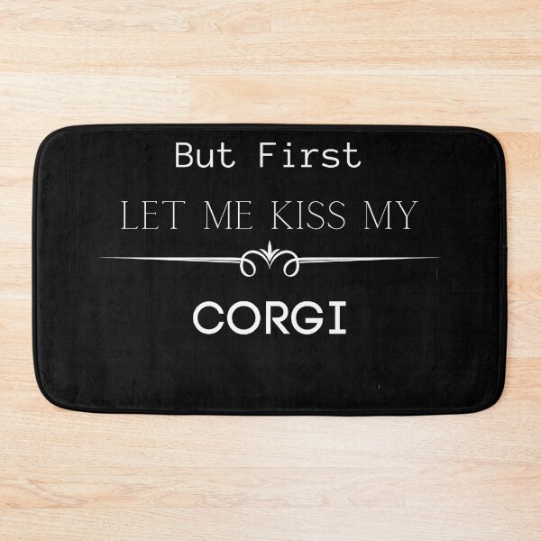 Item preview, But First Let Me Kiss The Corgi designed and sold by FunPrint.