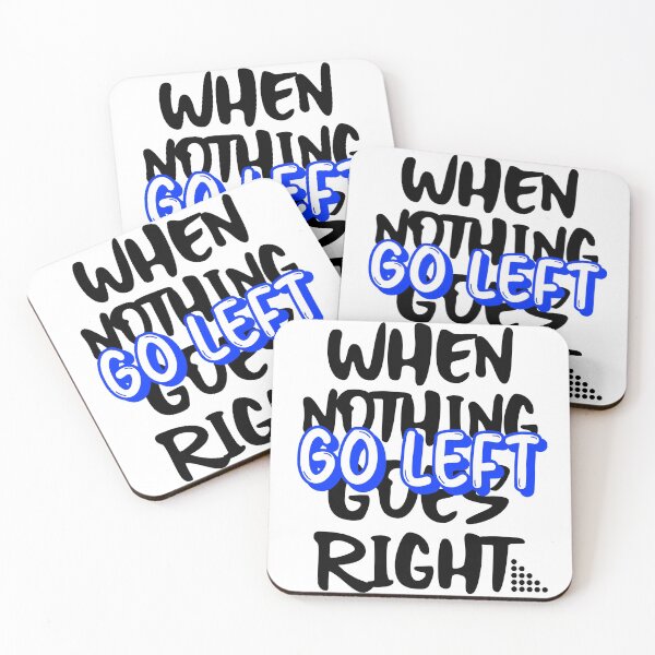 Item preview, When Nothing Goes Right Go Left! designed and sold by AllGoodViBesCo.