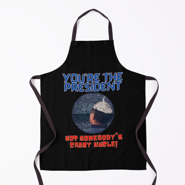 Item preview, You're the President, Not Somebody's Crazy Uncle! (Tinfoil Hat Version) designed and sold by Taulukos Designs.