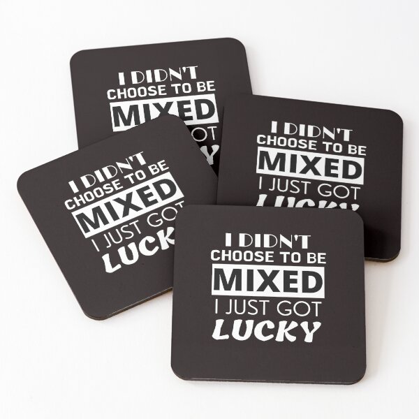 Item preview, I Didn't Choose To Be Mixed - I Just Got Lucky designed and sold by emilybrownart.