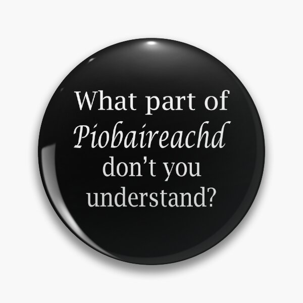 Item preview, What part of Piobaireachd don't you understand? (White) designed and sold by BirlyJoe.
