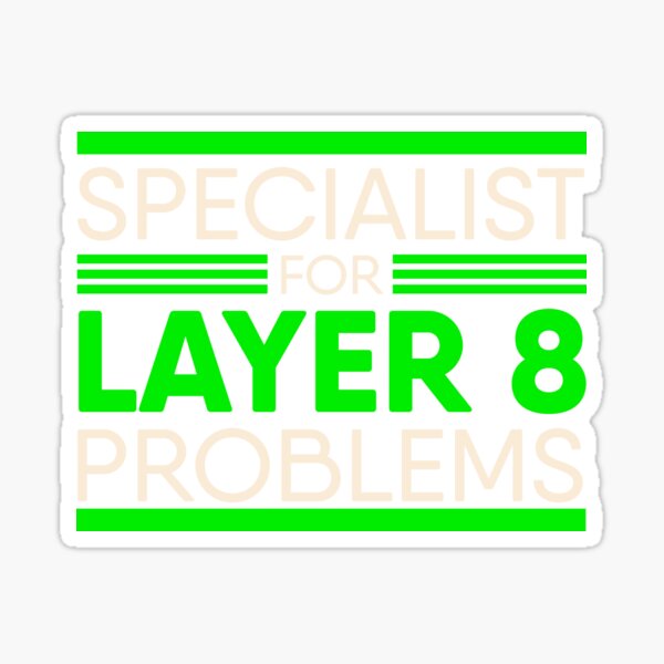 Specialist For Layer 8 Problems for IT Administrator & Support Sticker