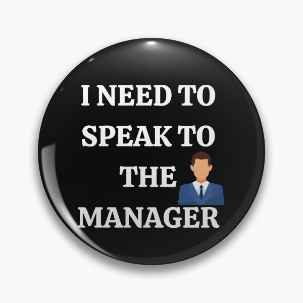 Item preview,  I NEED TO SPEAK TO THE MANAGER designed and sold by 3Akshithaa.