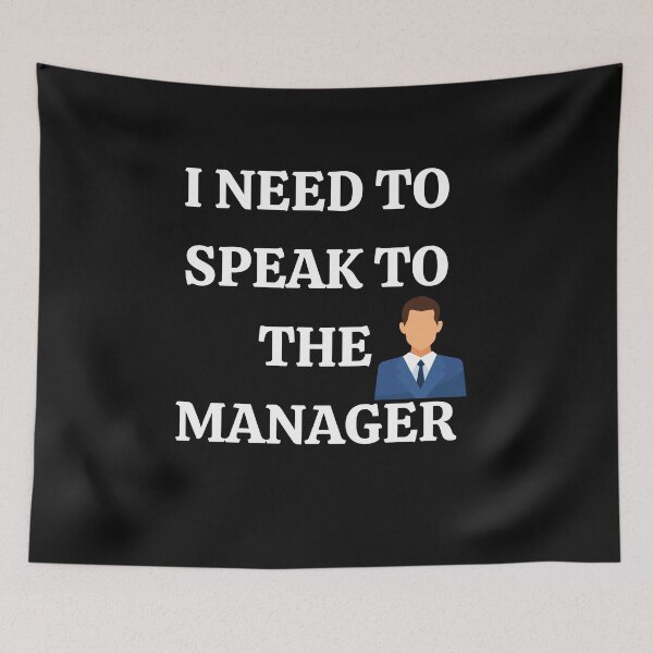 Item preview,  I NEED TO SPEAK TO THE MANAGER designed and sold by 3Akshithaa.