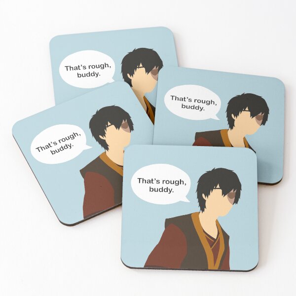 Item preview, That’s Rough Buddy - Zuko Quote designed and sold by luciddreame.