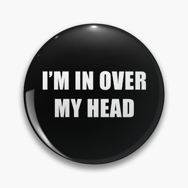 Item preview, I'm In Over My Head - Skater, Skate Punk, Punk Rock, Pop Punk, Alt Rock designed and sold by LittleBitDarker.