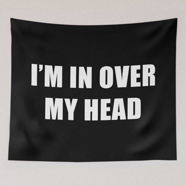 Item preview, I'm In Over My Head - Skater, Skate Punk, Punk Rock, Pop Punk, Alt Rock designed and sold by LittleBitDarker.