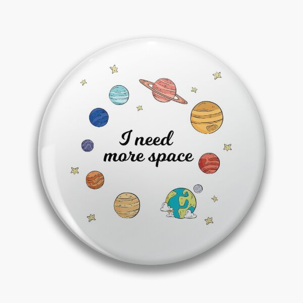 Item preview, I need more space designed and sold by YourStyleB.