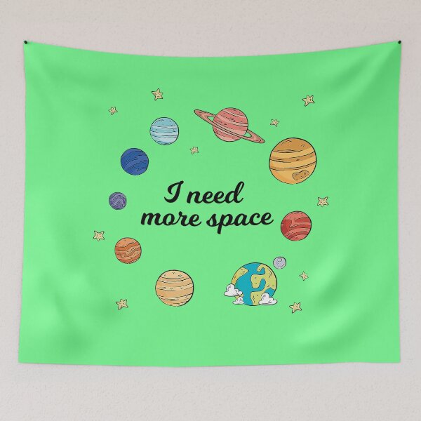 Item preview, I need more space designed and sold by YourStyleB.