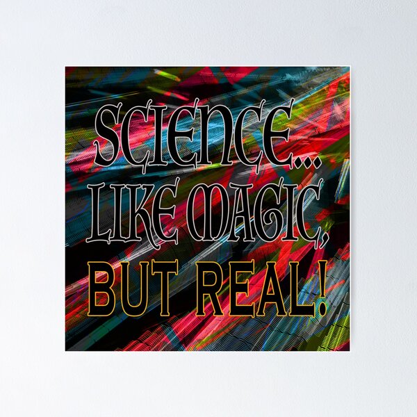 Item preview, Science ...Like Magic, But Real on laser light background designed and sold by EdwardMonet.