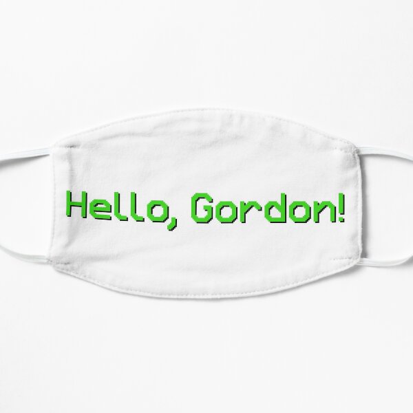 Hello, Gordon! Quote Flat Mask