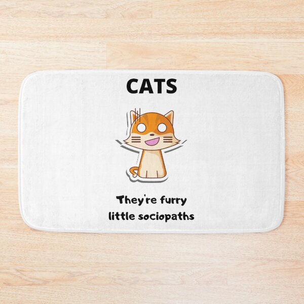 Item preview, Cats Furry little sociopaths designed and sold by NickDsigns.