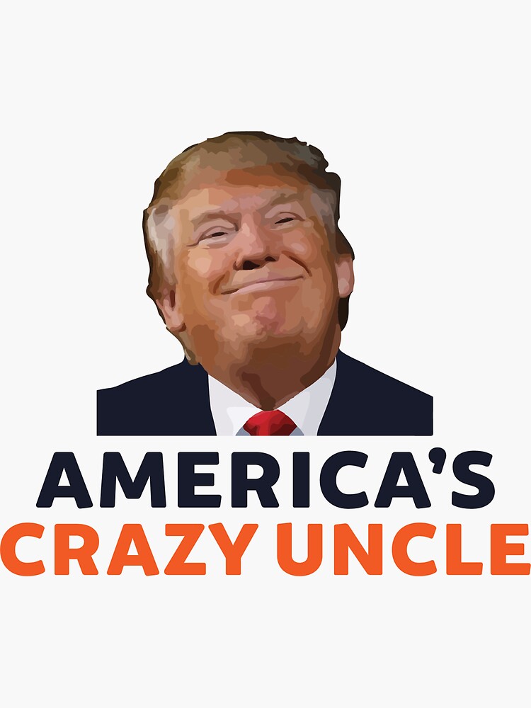 Thumbnail 3 of 3, Sticker, Donald Trump America's Crazy Uncle designed and sold by realpatriots.