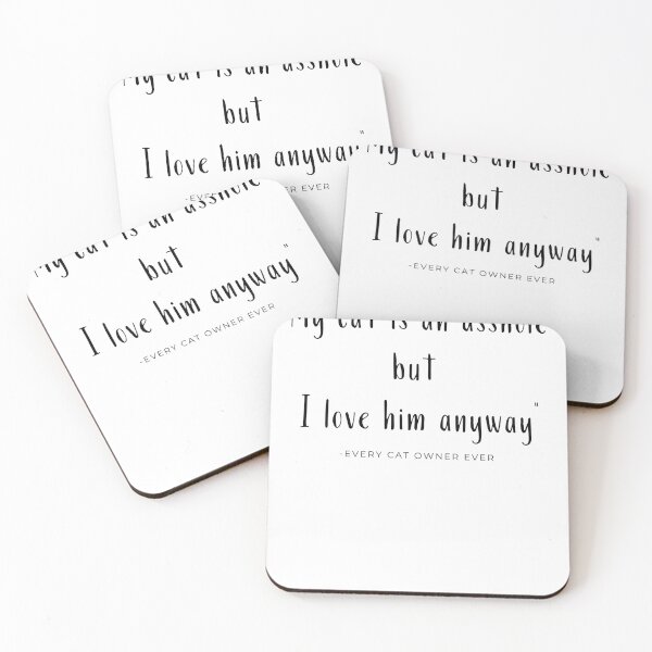 Item preview, My cat is an asshole but I love him anywaty - every cat owner ever designed and sold by stuff-n-stuff.