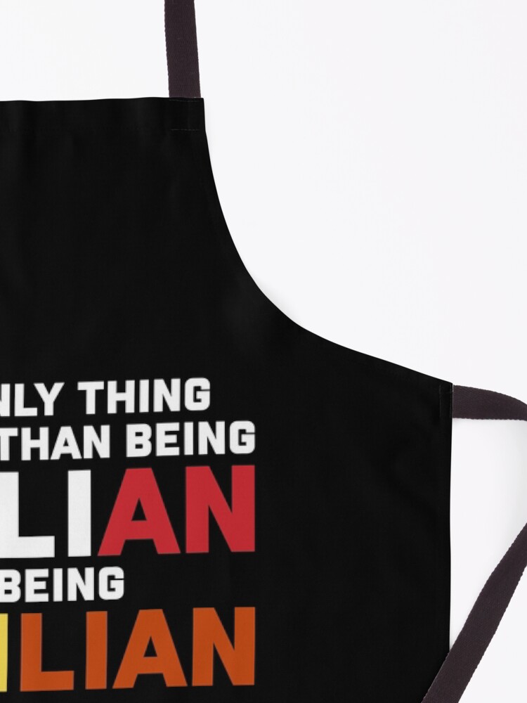 Alternate view of The only thing better than being Italian is being Sicilian Apron