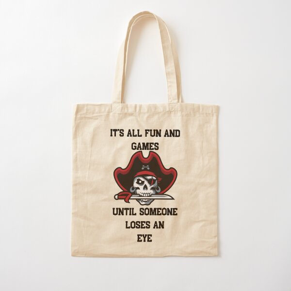 It's all fun and games until someone loses an eye Cotton Tote Bag