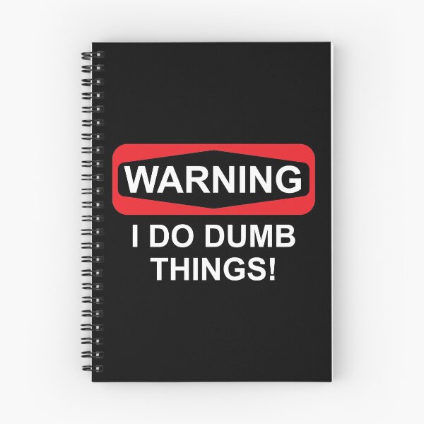 Item preview, WARNING I DO DUMB THINGS! black text designed and sold by CFox-Designs.