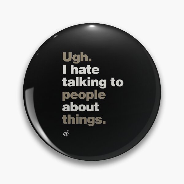 Item preview, I Hate Talking to People About Things designed and sold by lobstershorts.