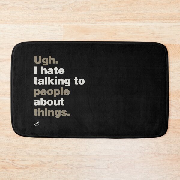 Item preview, I Hate Talking to People About Things designed and sold by lobstershorts.