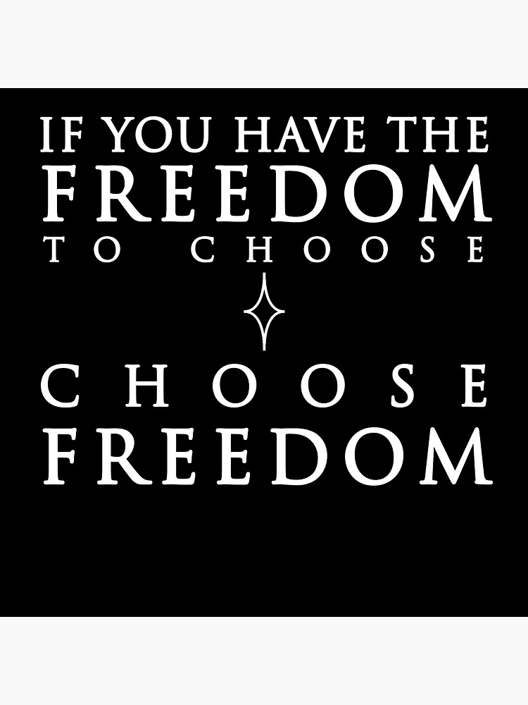 Thumbnail 3 of 3, Sticker, If you have the freedom to choose, choose freedom designed and sold by EveningLandInst.