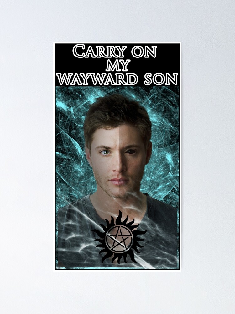 Carry On My Wayward Son Poster By Kamy D Stark Redbubble