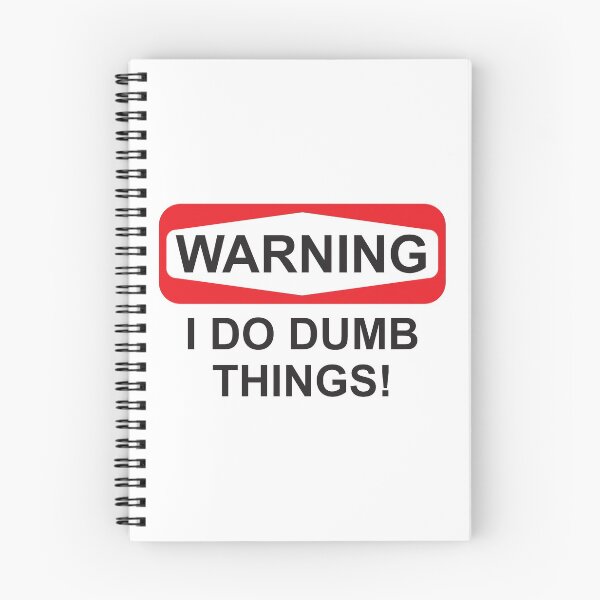 Item preview, WARNING I DO DUMB THINGS! black text designed and sold by CFox-Designs.