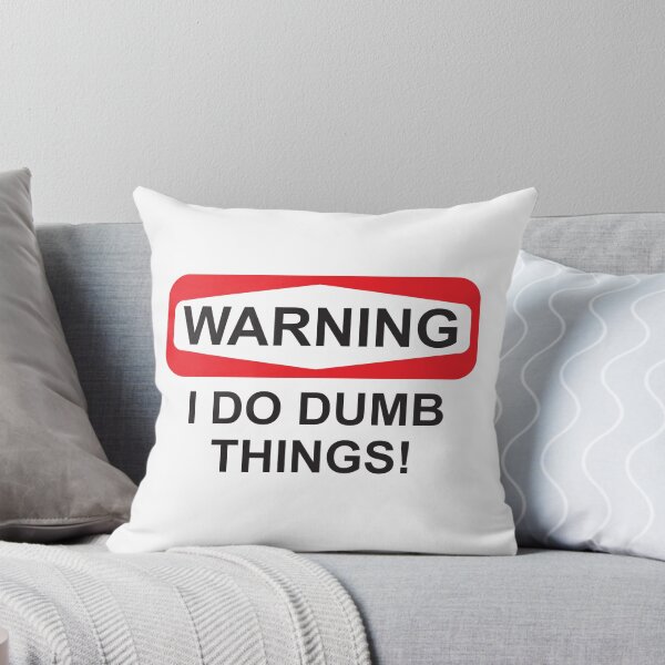 Item preview, WARNING I DO DUMB THINGS! black text designed and sold by CFox-Designs.