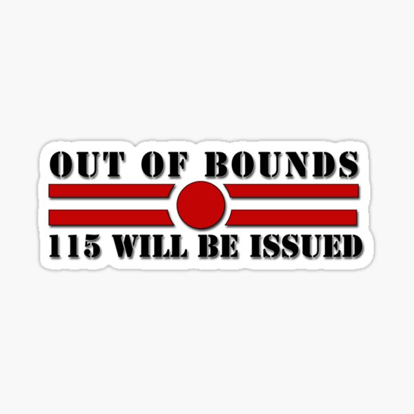 Out of Bounds 115 Will Be issued Sticker