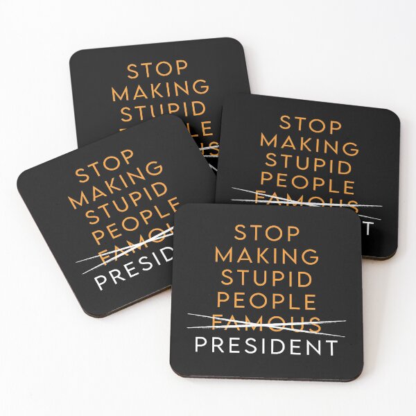 Item preview, STOP MAKING STUPID PEOPLE PRESIDENT designed and sold by MJLdesigns.