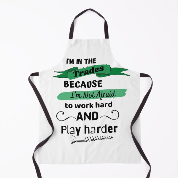 Item preview, I'm in the trades because I'm not afraid to work hard and play harder designed and sold by ZaysEnd.