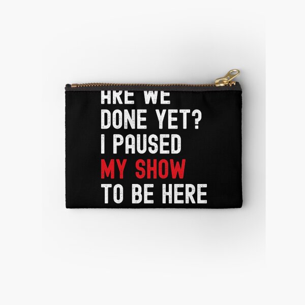 Item preview, Funny Binge Watching Paused My Show Gift For TV Show Fans designed and sold by VDKMerch.