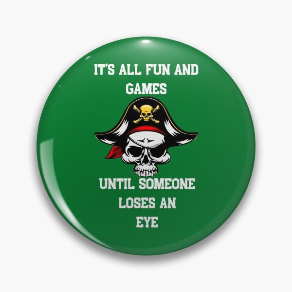 Item preview, All fun and games until someone loses an eye designed and sold by BarvinWayne.