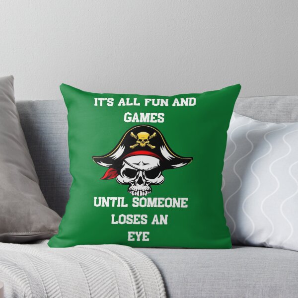 Item preview, All fun and games until someone loses an eye designed and sold by BarvinWayne.