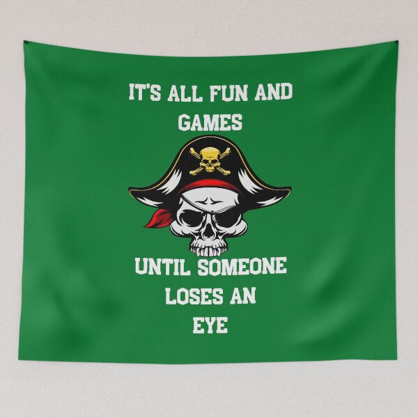 Item preview, All fun and games until someone loses an eye designed and sold by BarvinWayne.