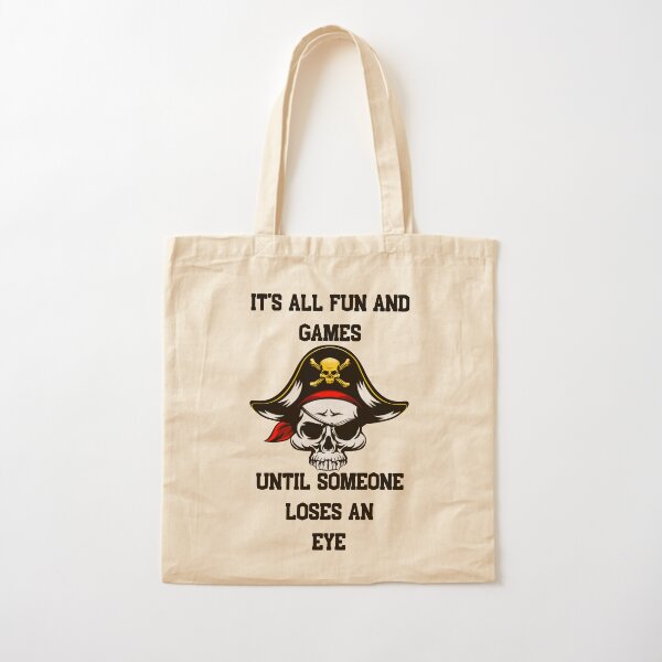 All fun and games until someone loses an eye Cotton Tote Bag