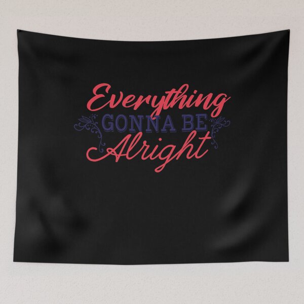 Item preview, Everything Gonna Be Alright Confidence Courage designed and sold by Two Left Hands Design.